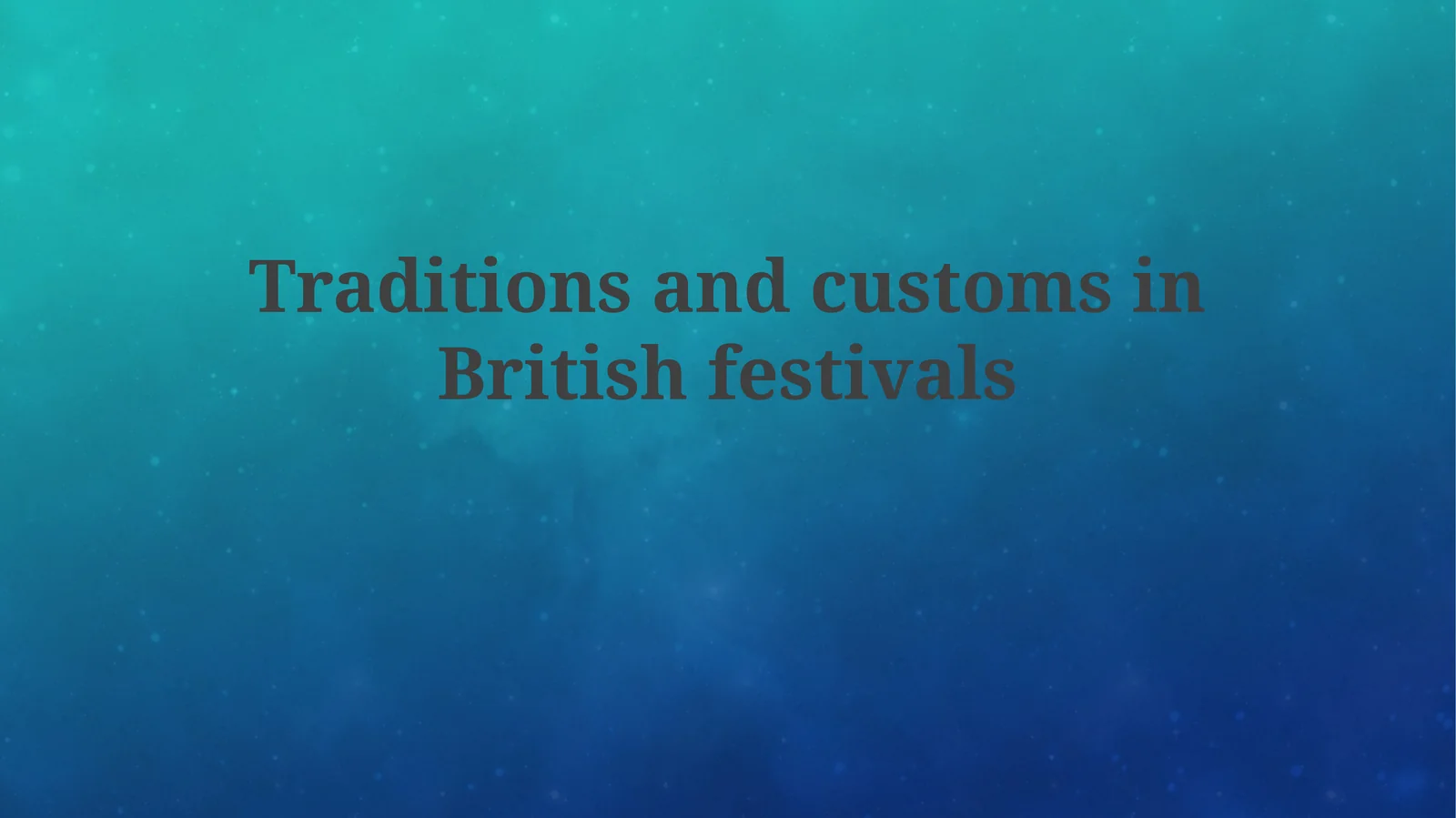 Traditions and customs in Britishfestivals
