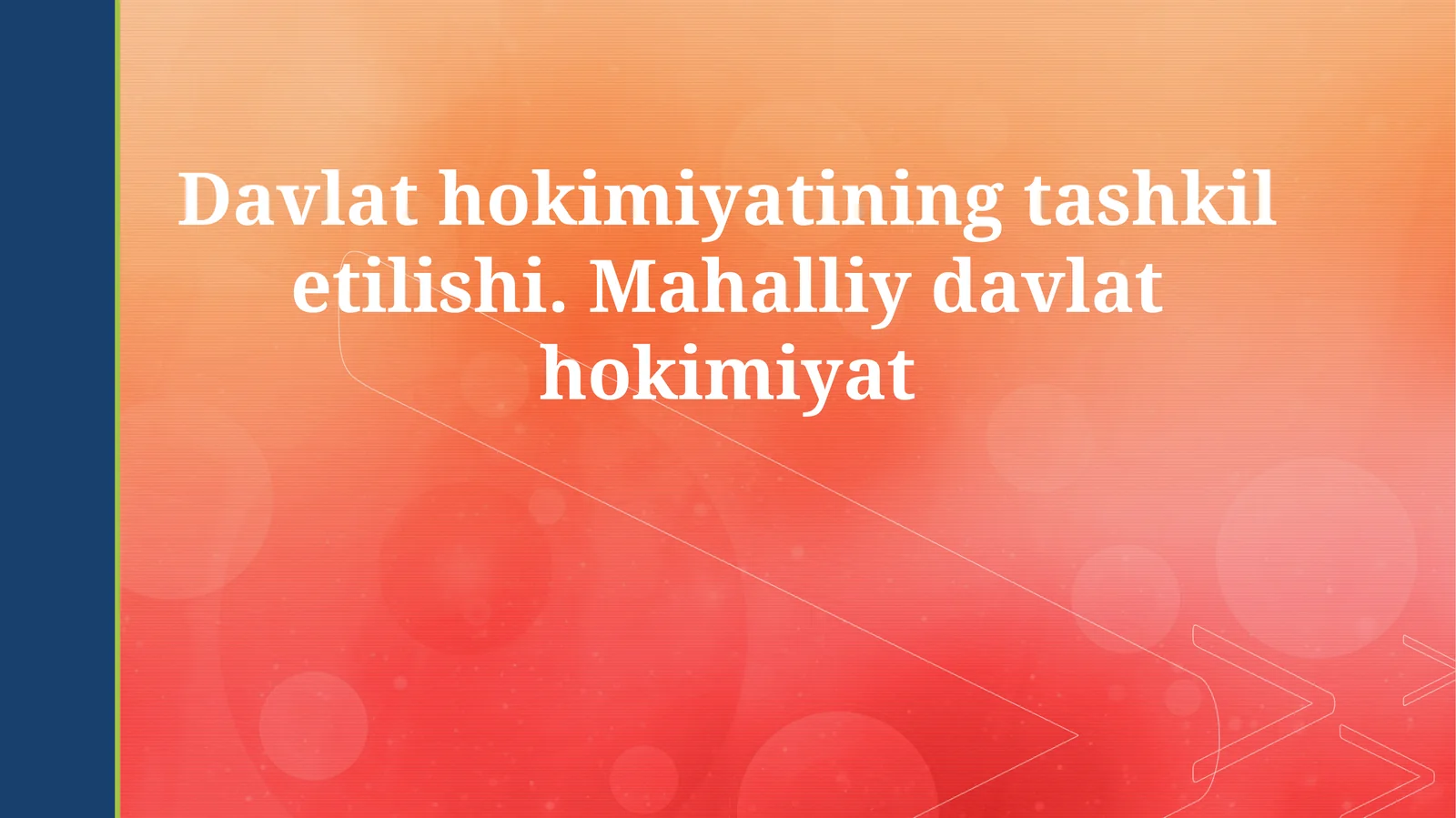 Davlat hokimiyatining tashkil etilishi. Mahalliy davlat hokimiyat