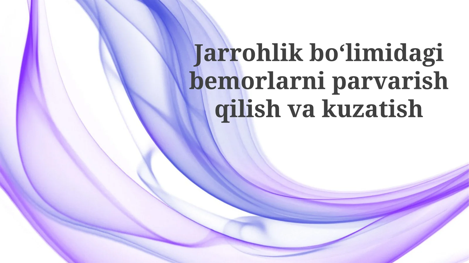 Jarrohlik bo'limidagi bemorlarni parvarish qilish va kuzatish