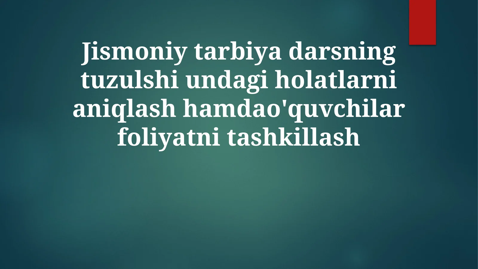 Jismoniy tarbiya darslarining tuzilmasi