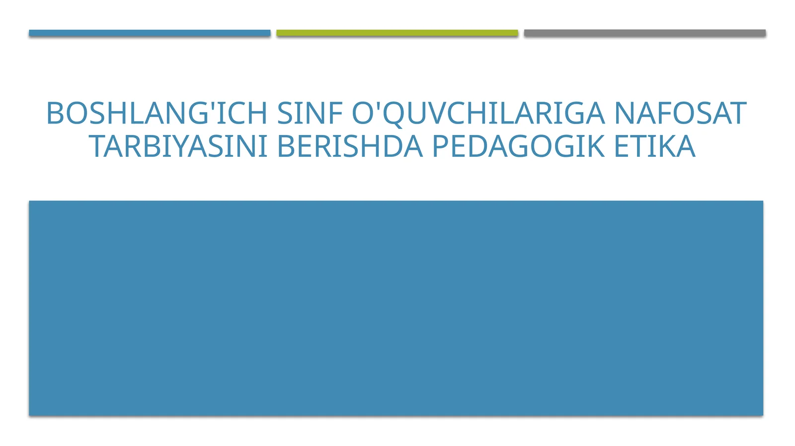 Boshlang'ich sinf o'quvchilariga nafosat tarbiyasini berishda pedagogik etika