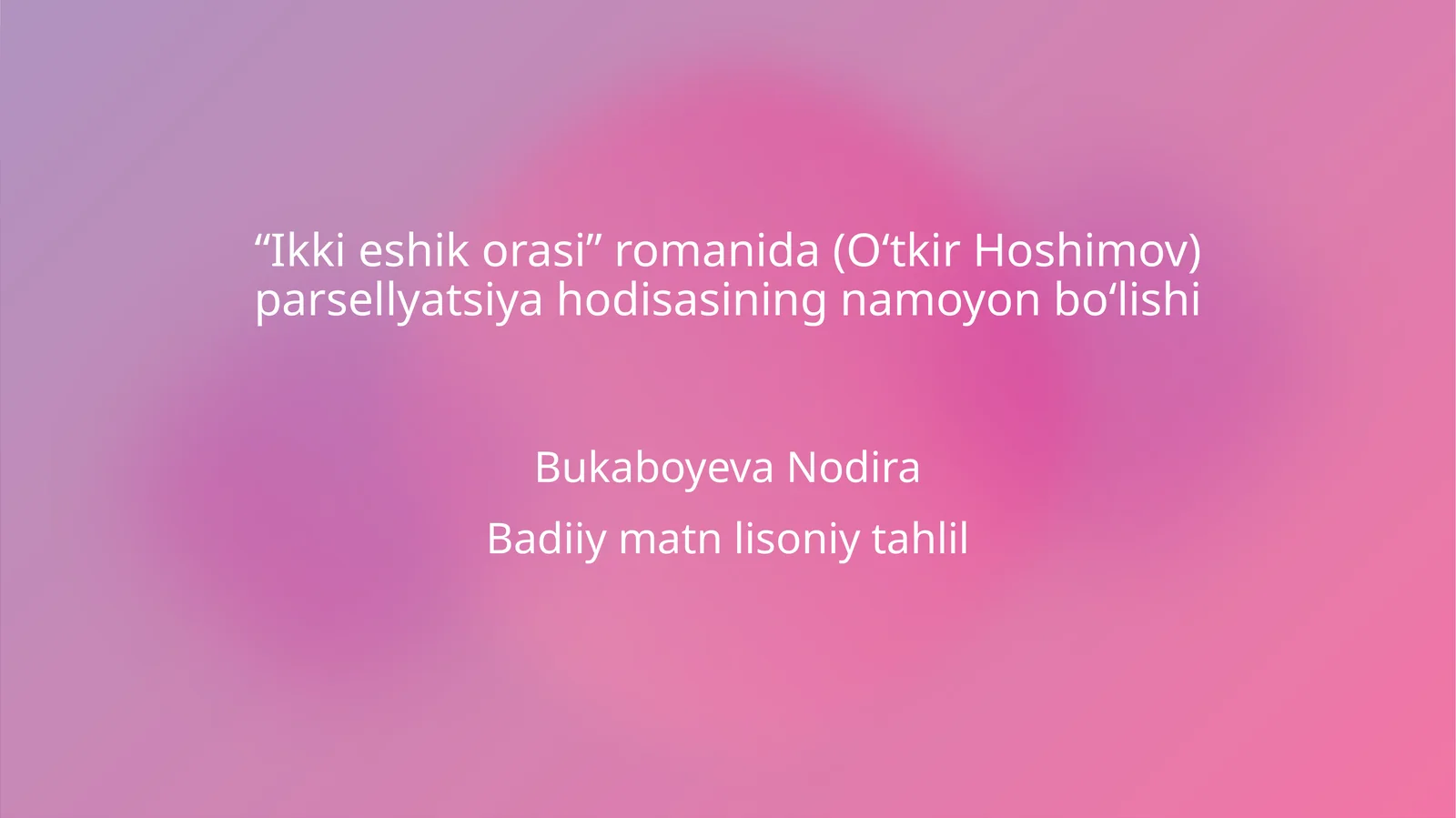 "Ikkieshikorasi" romanida (O‘tkir Hoshimov) parsellyatsiyahodisasi ning namoyon bo‘lishi