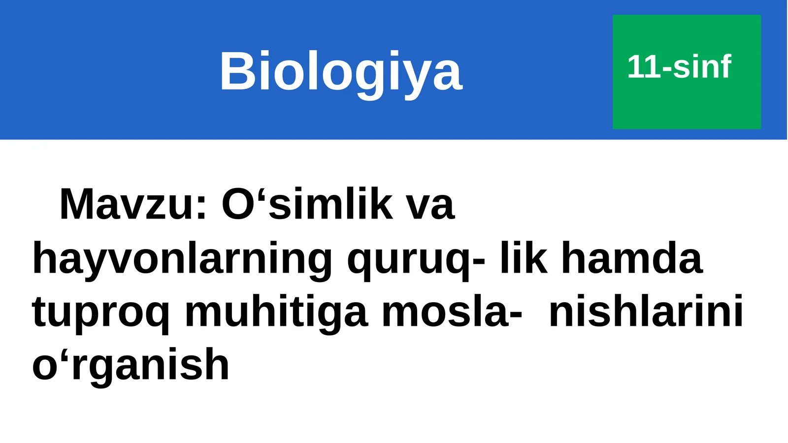 O‘simlikvahayvonlarningquruq-likhamdatuproqmuhitigamosla-nishlarinio‘rganish