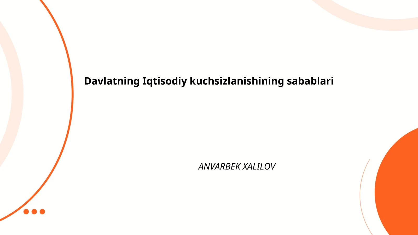 Davlatning Iqtisodiy kuchsizlanishining sabablari