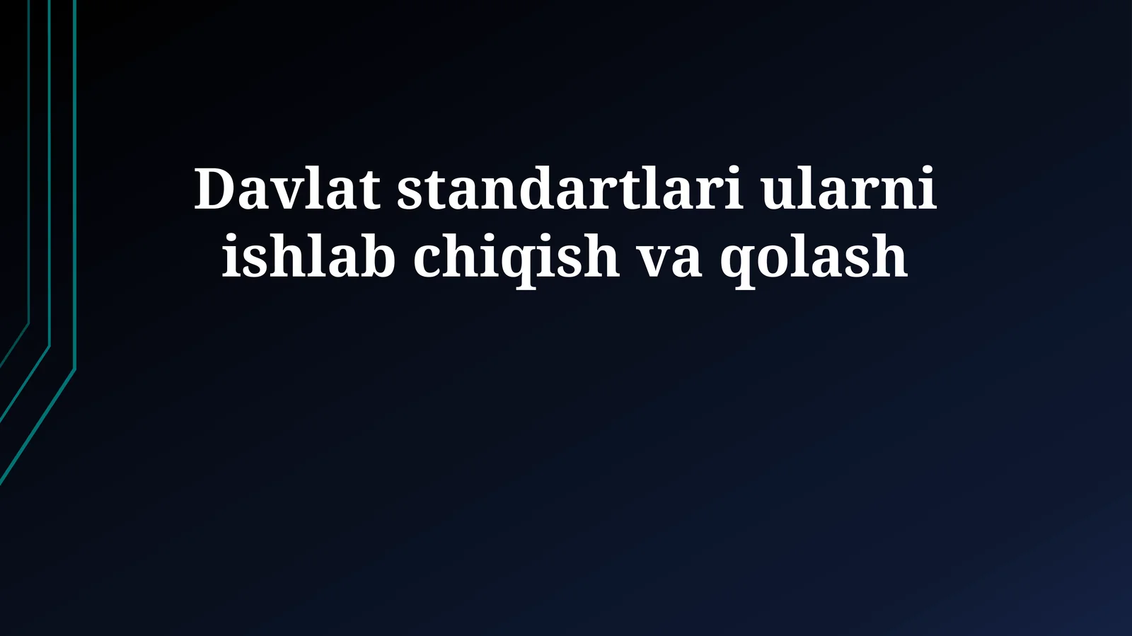 Davlat standartlari ularni ishlab chiqish va qolash