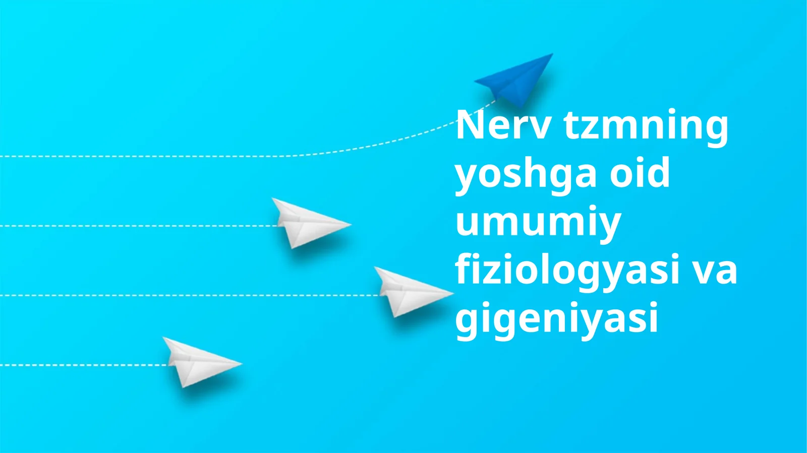 Nerv tzmning yoshga oid umumiy fiziologyasi va gigeniyasi