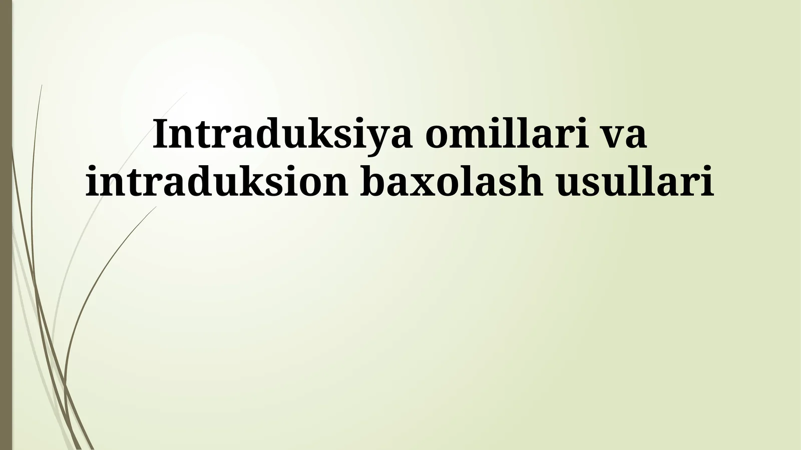 Intraduksiya omillari va intraduksion baxolash usullari