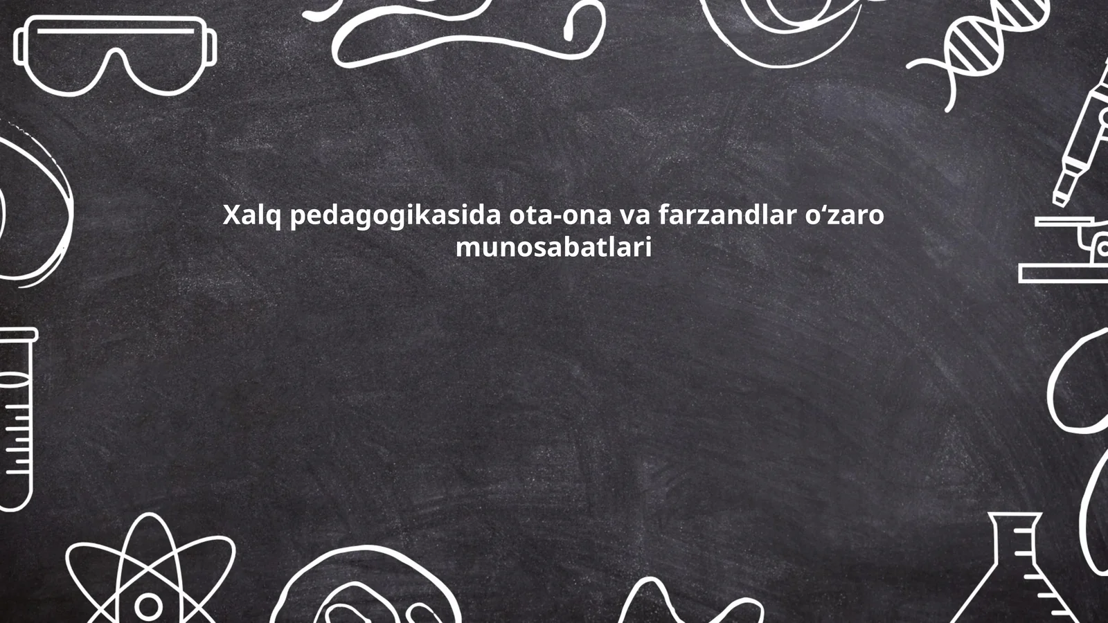 Xalq pedagogikasida ota-ona va farzandlar oʻzaro munosabatlari