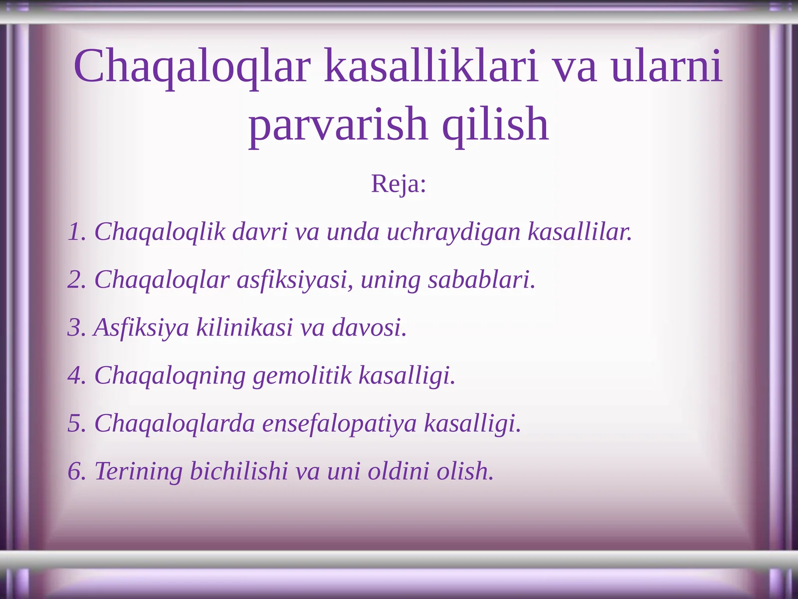 Chaqaloqlar kasalliklari va ularni parvarish qilish