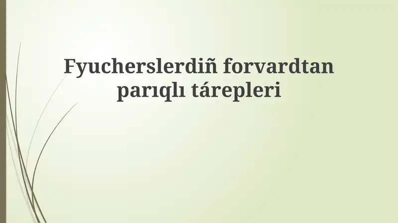 Fyucherslerdiñforvardtanparıqlıtárepleri