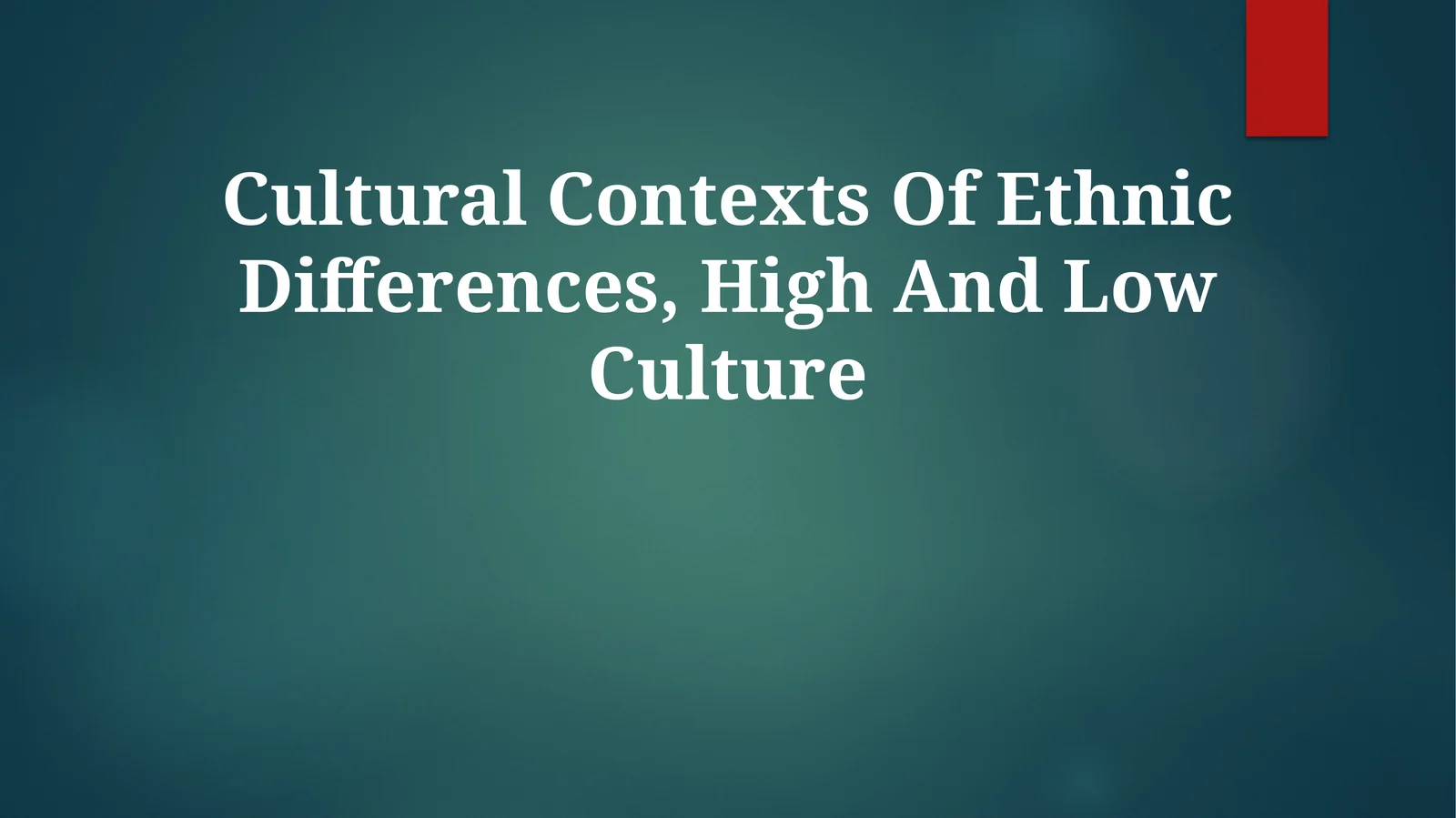 Cultural Contexts Of Ethnic Differences, High And Low Culture