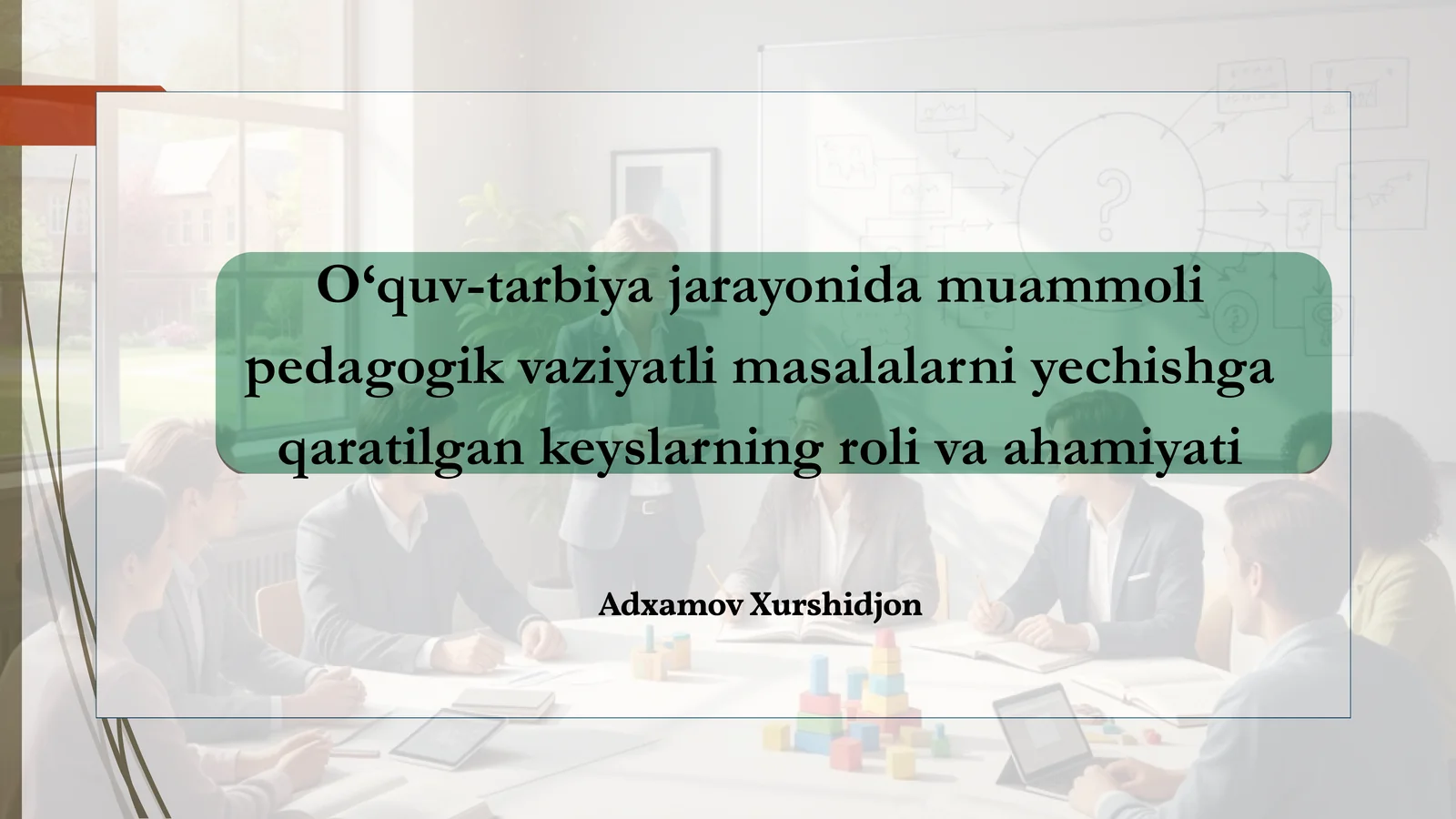 Muammoli Pedagogik Vaziyatlar va Keyslar