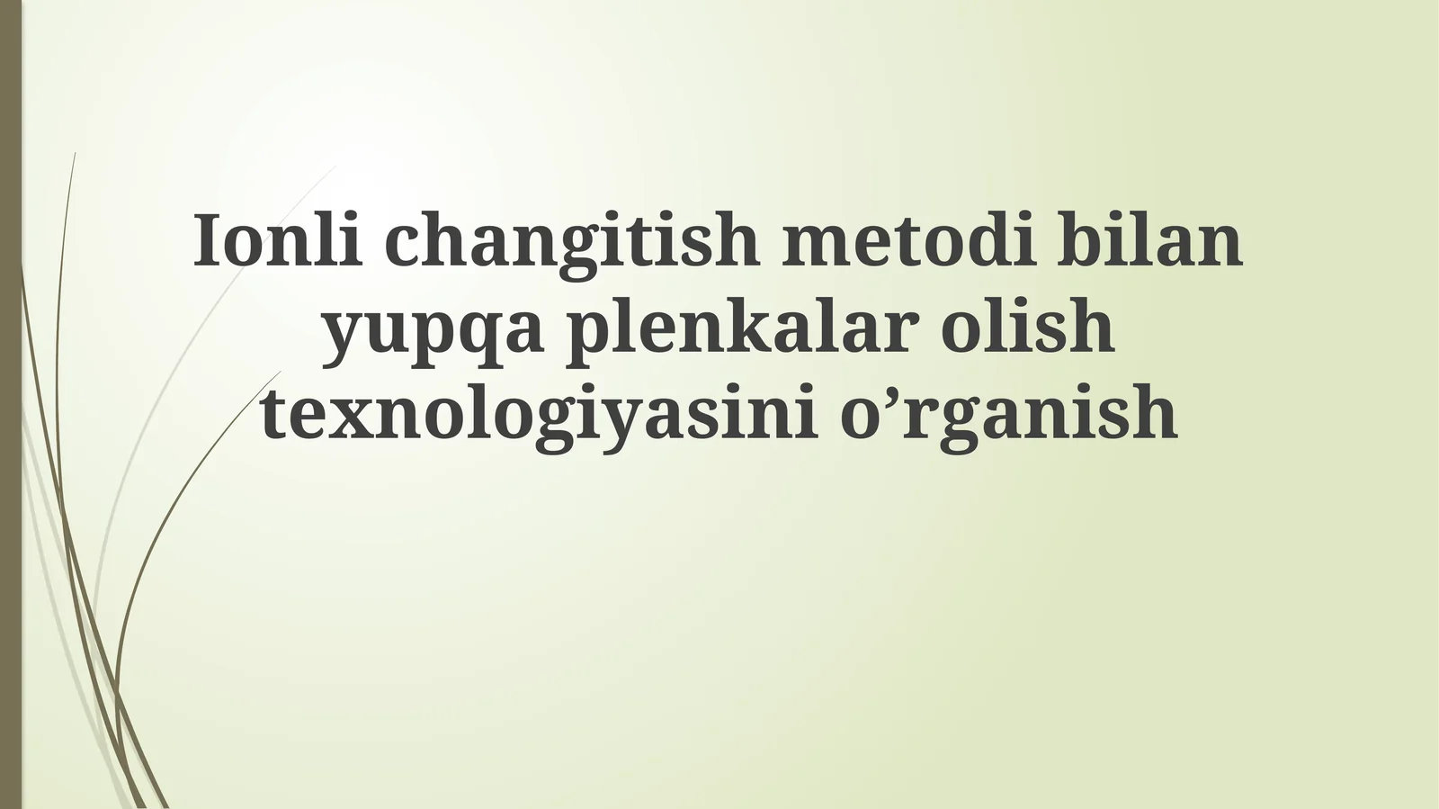 Ionlichangitishmetodibilanyupqaplenkalarolishtexnologiyasinio’rganish