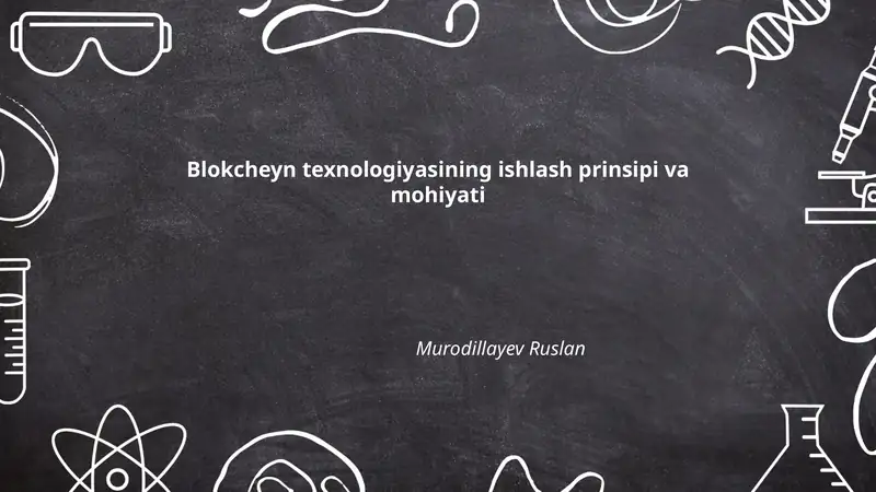 Blokcheyn texnologiyasining ishlash prinsipi va mohiyati