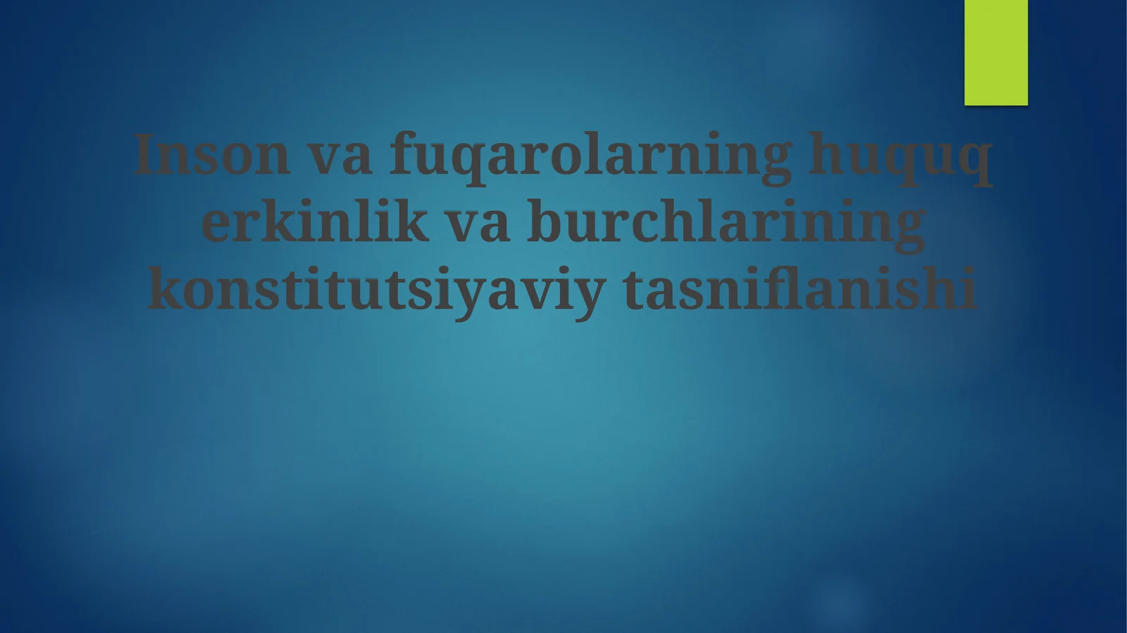 Insonvafuqarolarninghuquqerkinlikvaburchlariningkonstitutsiyaviytasniflanishi