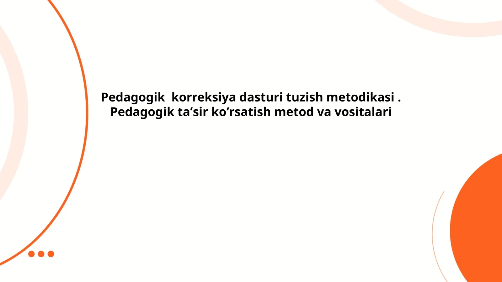 Pedagogik korreksiya dasturi tuzish metodikasi