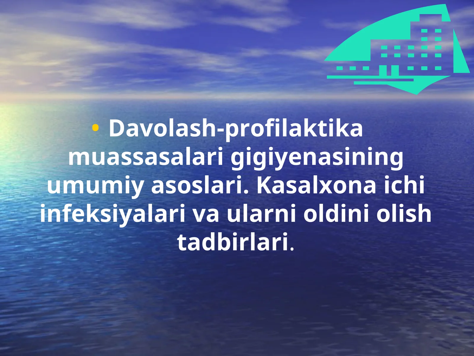 Davolash-profilaktika muassasalari gigiyenasining umumiy asoslari