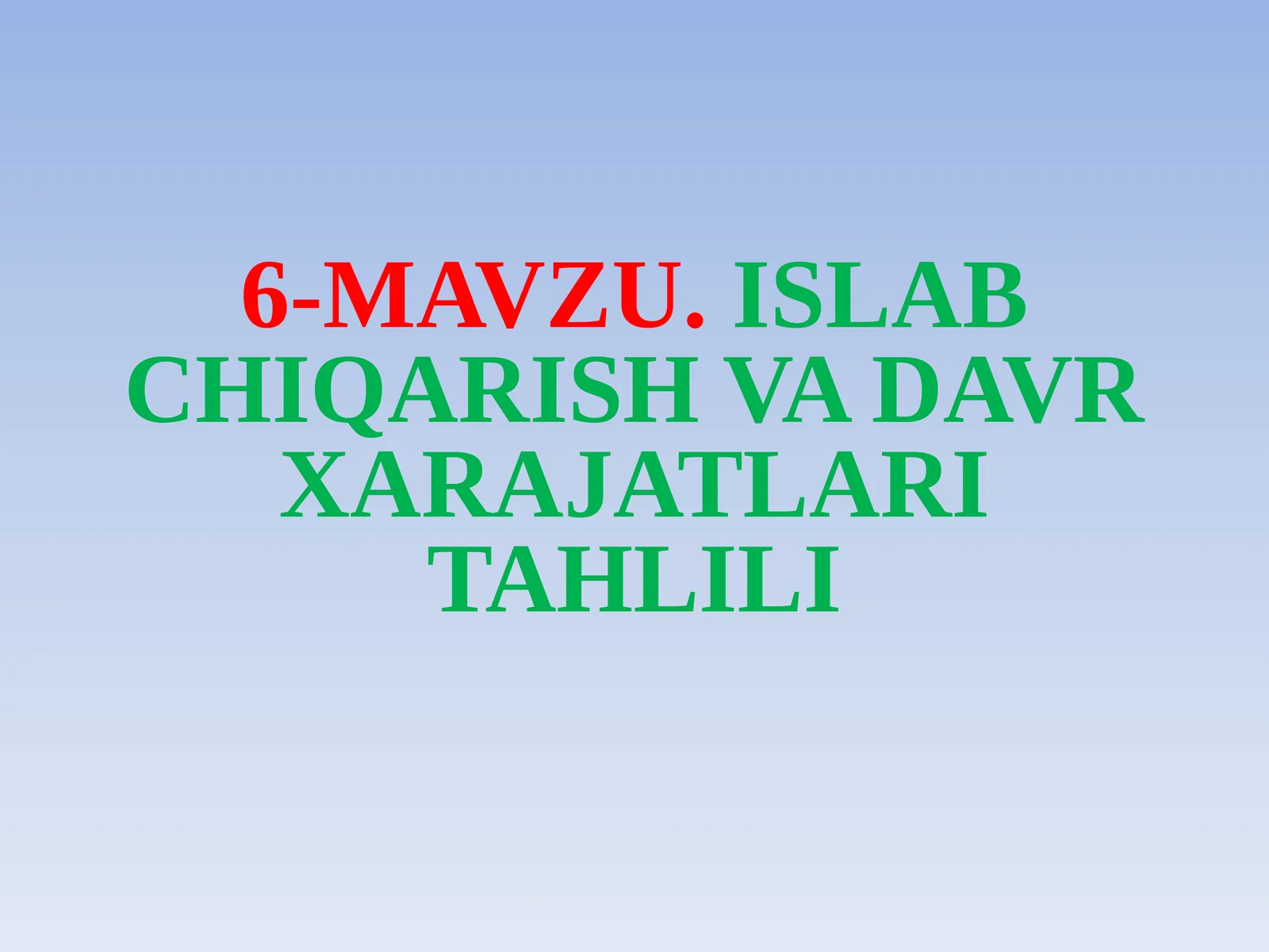 ISLAB CHIQARISH VA DAVR XARAJATLARI TAHLILI