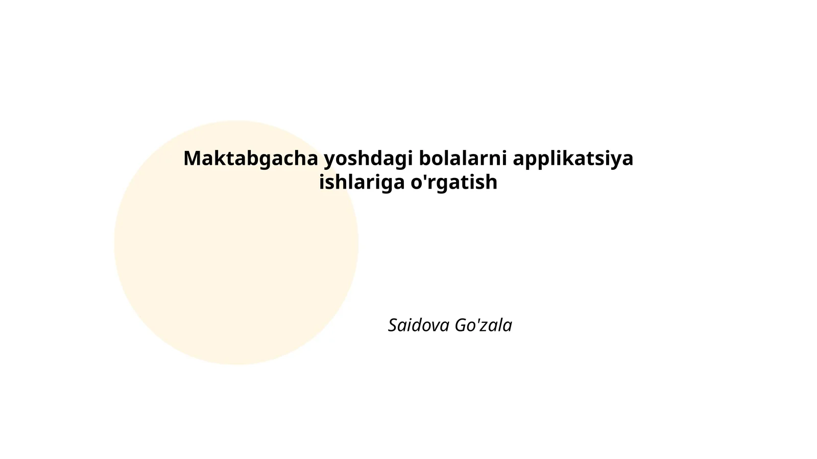Maktabgacha yoshdagi bolalarni applikatsiya ishlariga o'rgatish