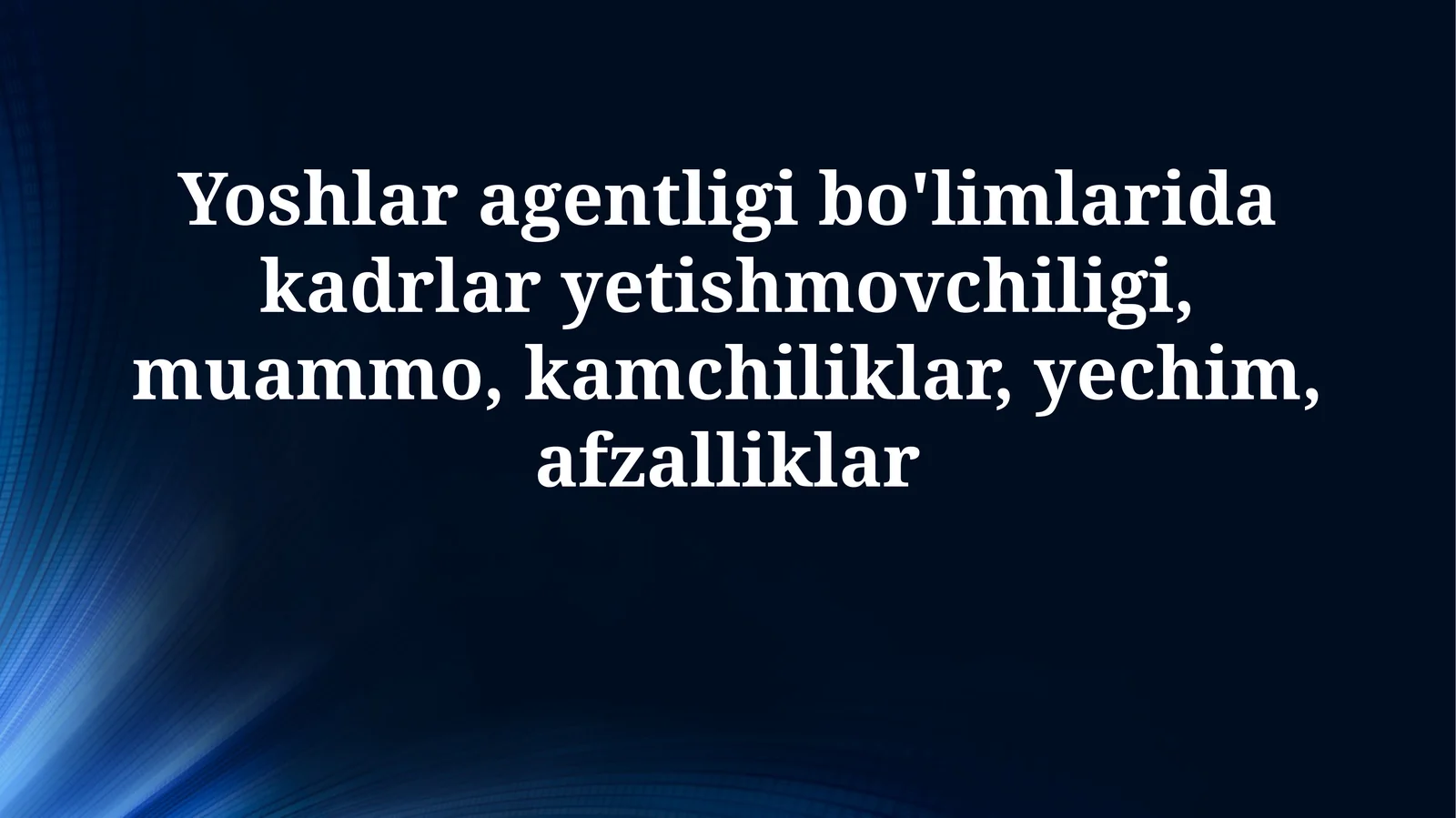 Yoshlar agentligi bo'limlarida xodimlar yetishmovchiligi