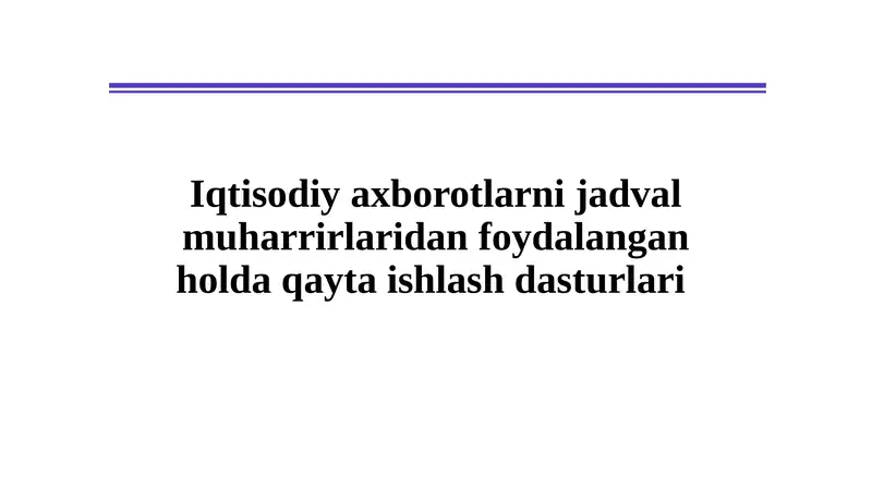Iqtisodiy axborotlarni jadval muharrirlaridan foydalangan holda qayta ishlash dasturlari
