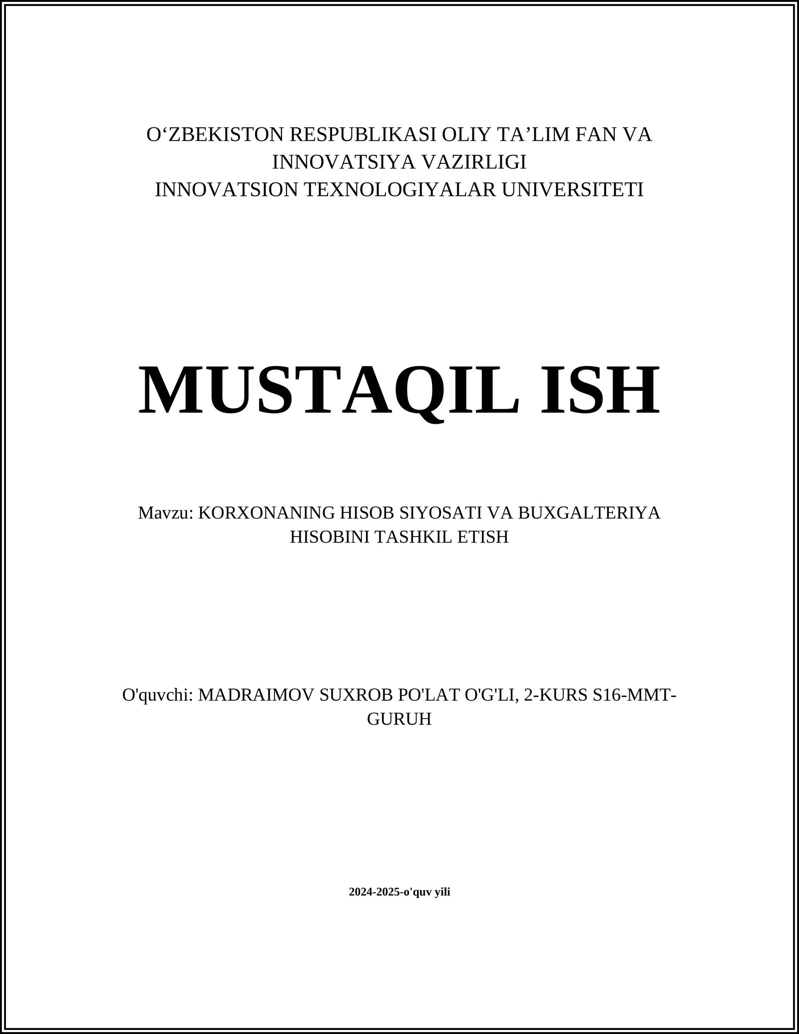 MUSTAQIL ISH Mavzu: KORXONANING HISOB SIYOSATI VA BUXGALTERIYA HISOBINI TASHKIL ETISH