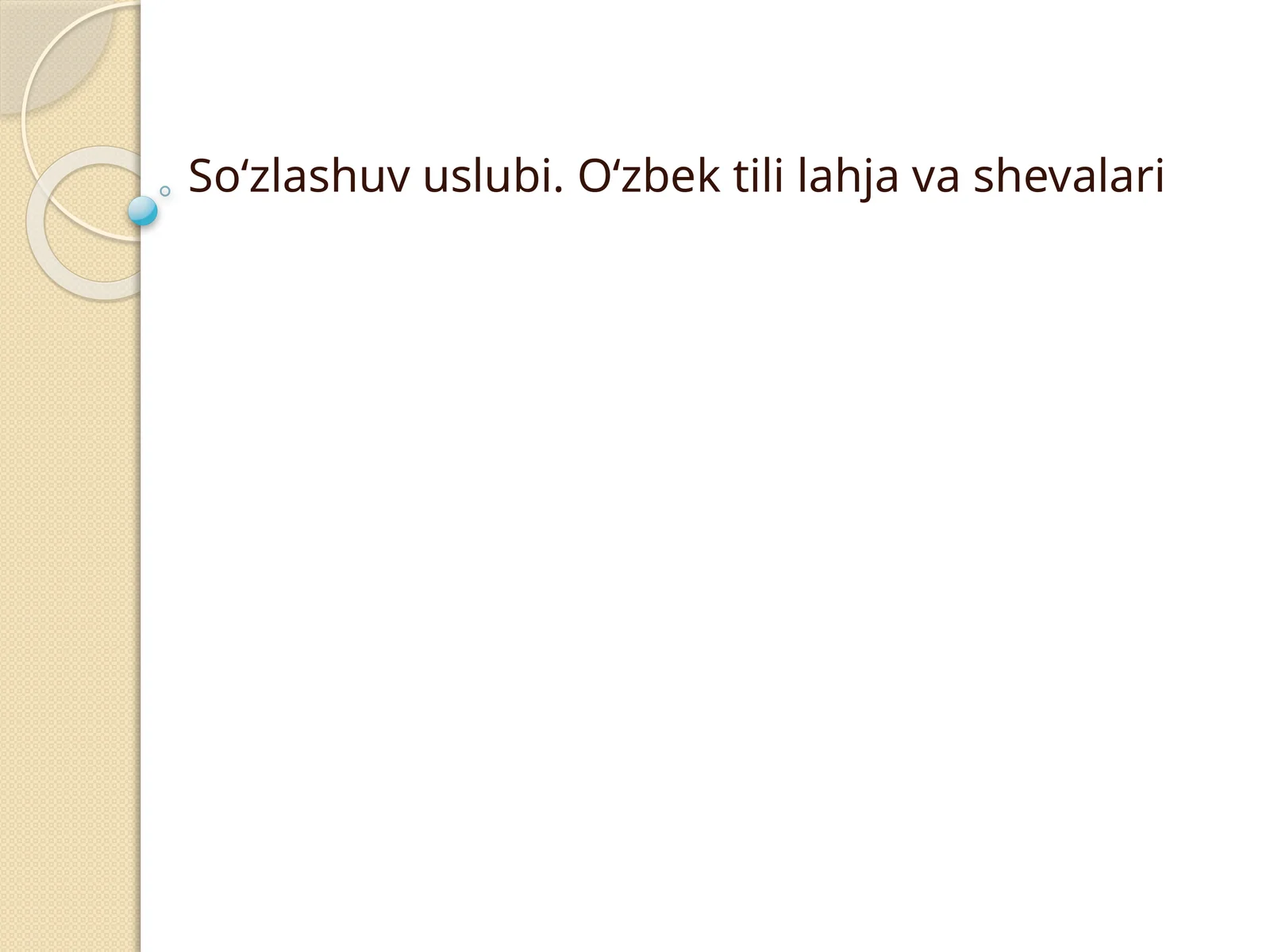 So‘zlashuv uslubi. O‘zbek tili lahja va shevalari