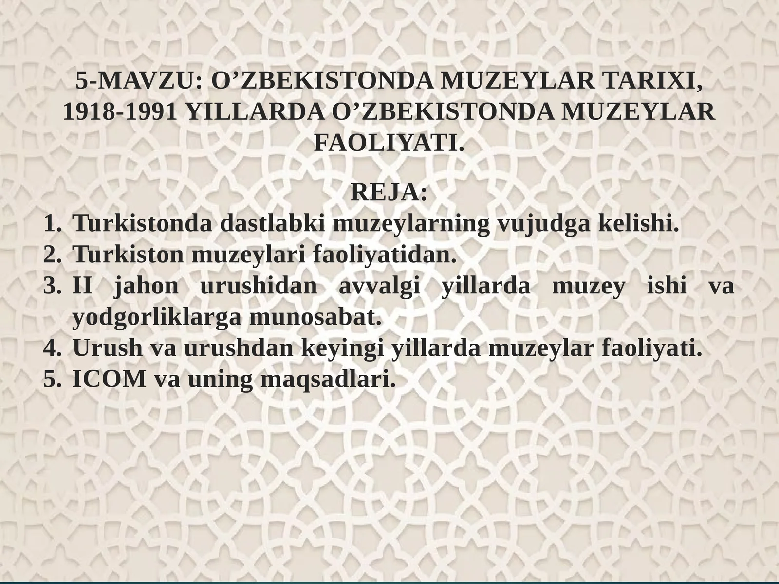 5-MAVZU: O’ZBEKISTONDA MUZEYLAR TARIXI, 1918-1991 YILLARDA O’ZBEKISTONDA MUZEYLAR FAOLIYATI.