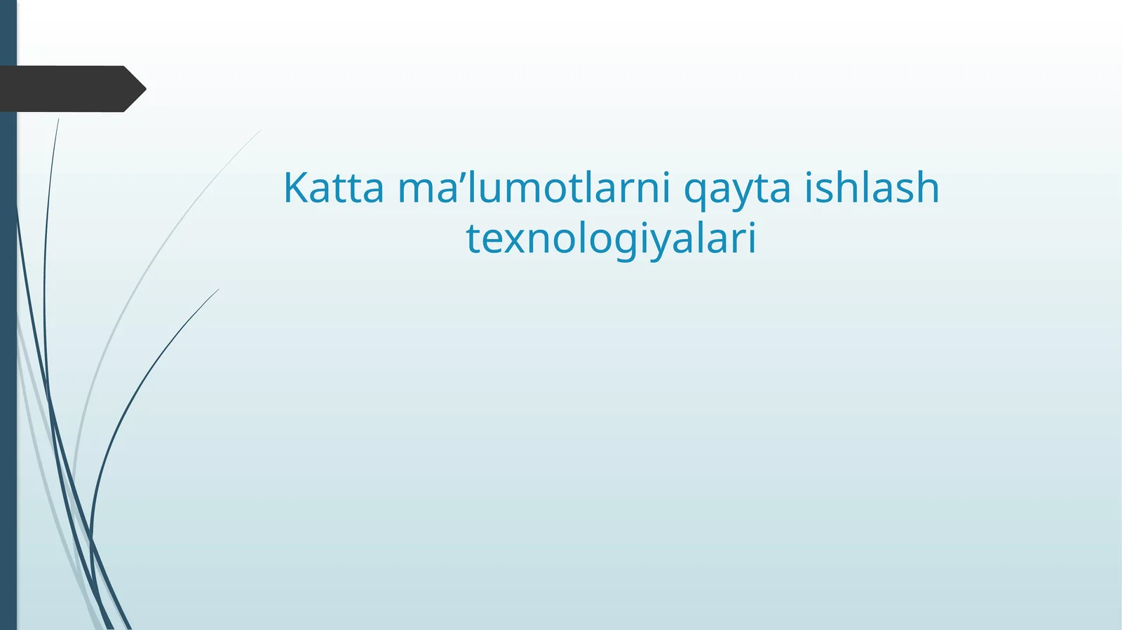 Kattama’lumotlarni qayta ishlash texnologiyalari