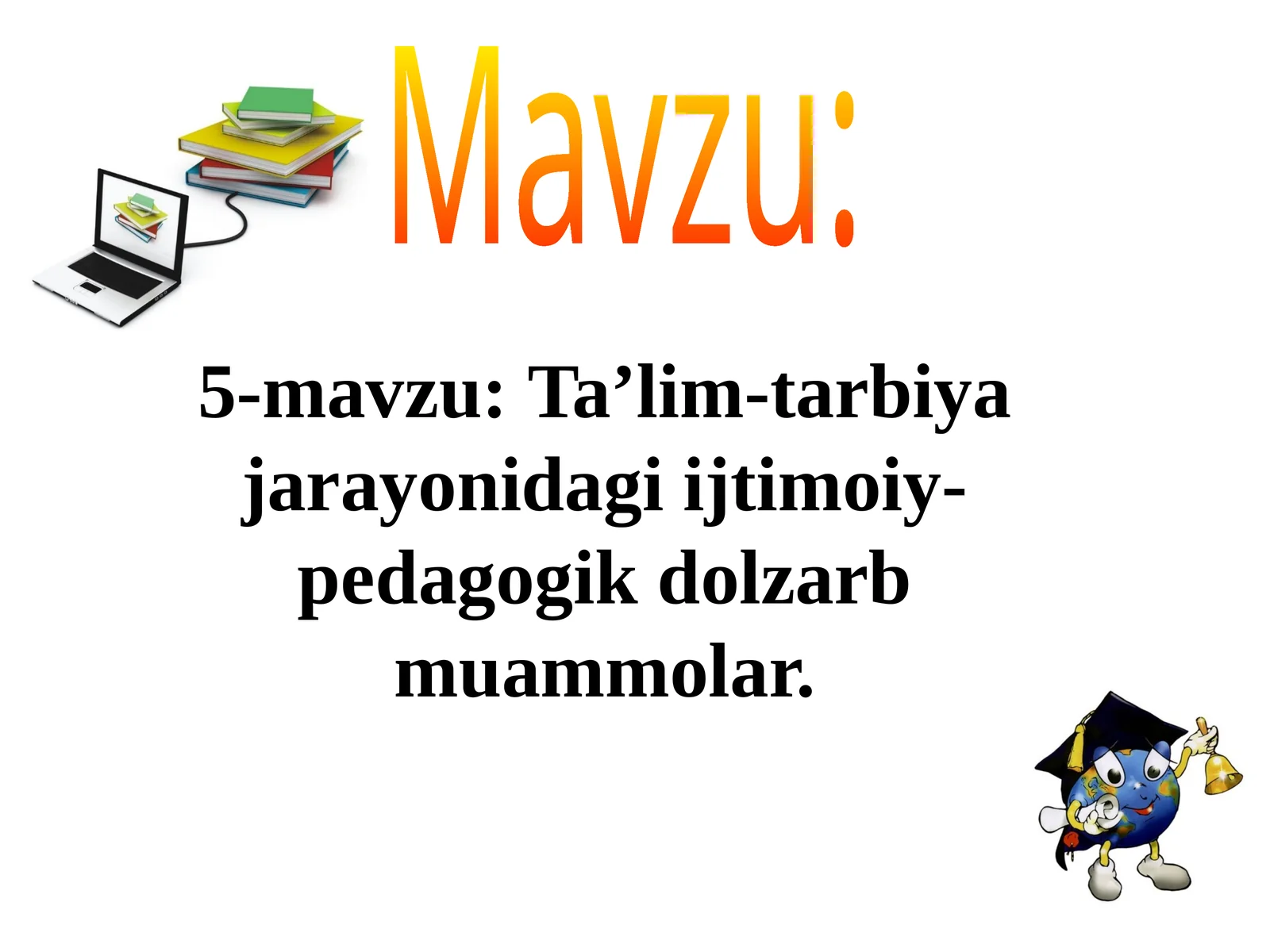 Ta’lim-tarbiya jarayonidagi ijtimoiy-pedagogik dolzarb muammolar