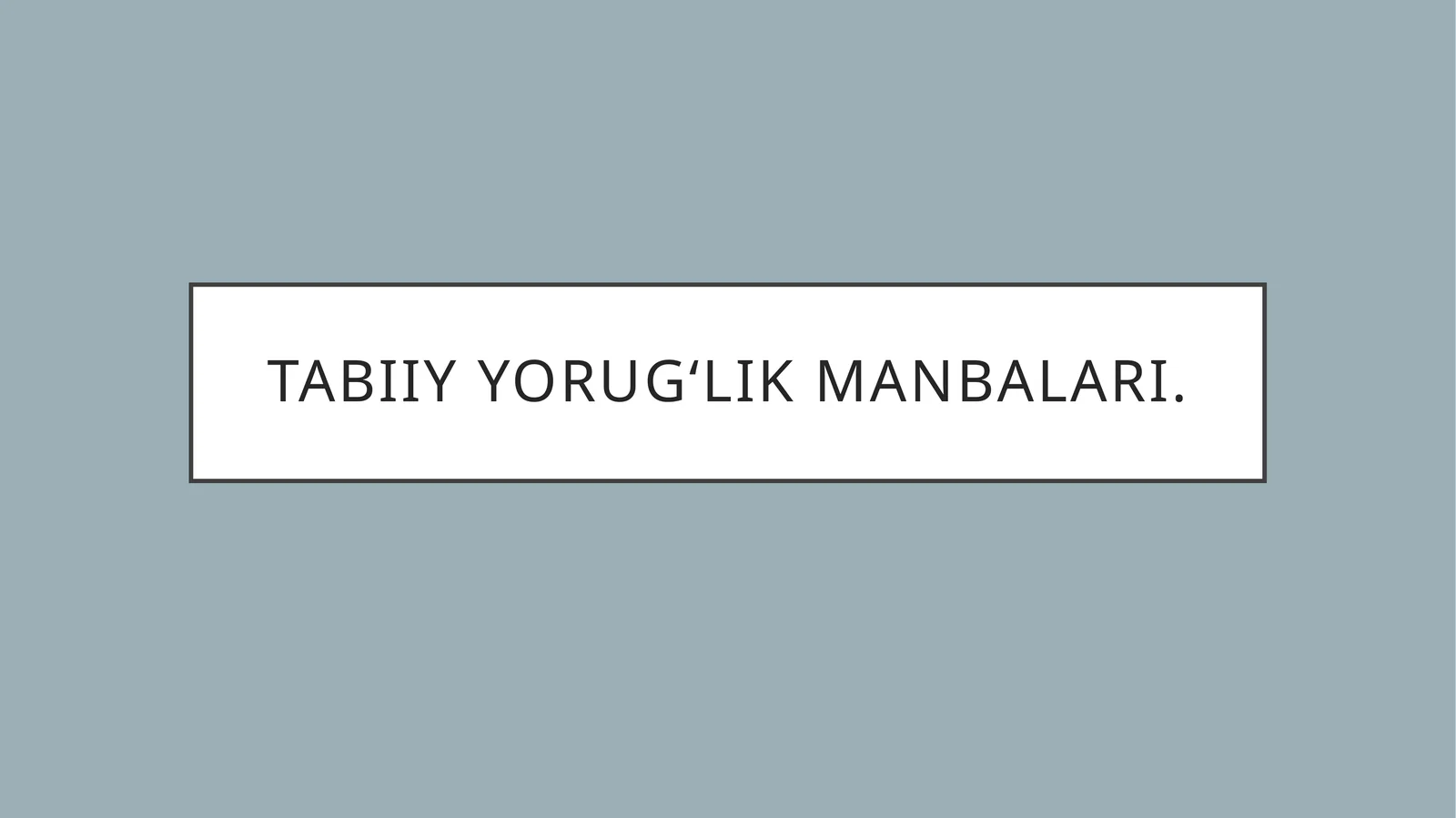 Tabiiy yorug‘lik manbalari