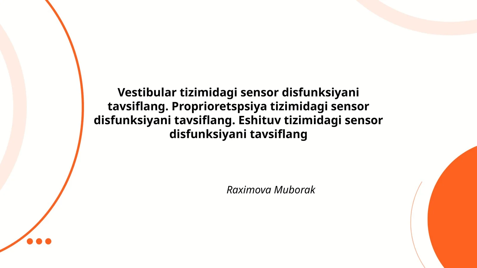 Vestibular tizimidagi sensor disfunksiyani tavsiflang. Proprioretspsiya tizimidagi sensor disfunksiyani tavsiflang. Eshituv tizimidagi sensor disfunksiyani tavsiflang