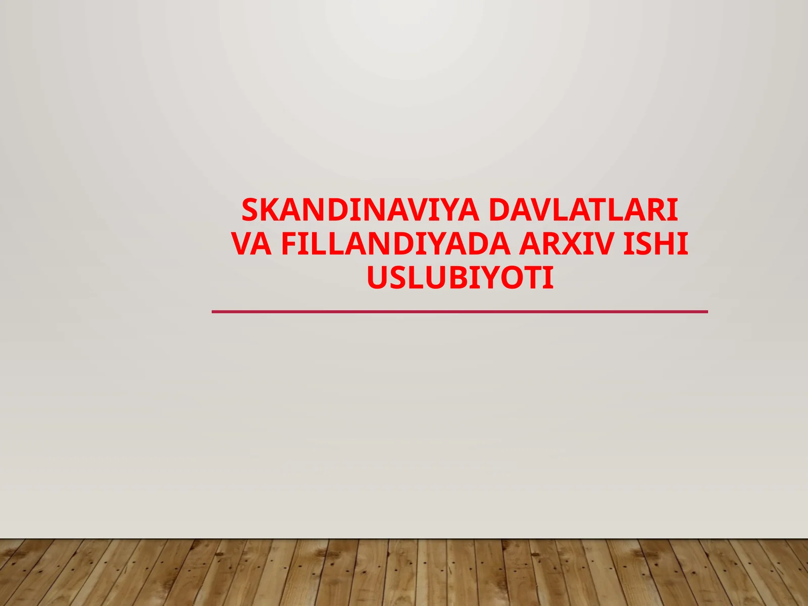 Skandinaviya davlatlari vafillandiyada arxiv ishi uslubiyoti