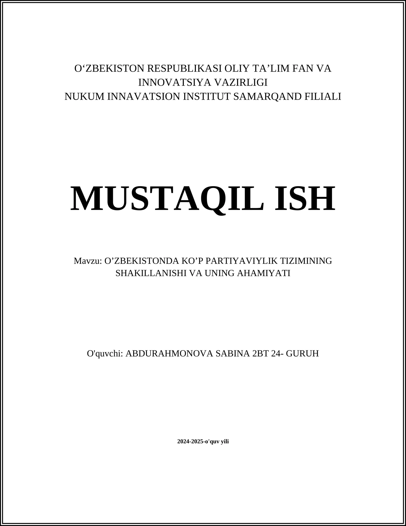 MUSTAQIL ISH Mavzu: OʼZBEKISTONDA KOʼP PARTIYAVIYLIK TIZIMINING SHAKILLANISHI VA UNING AHAMIYATI