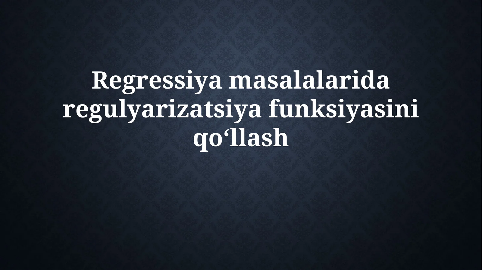 Regularizatsiya funktsiyasini qo‘llash