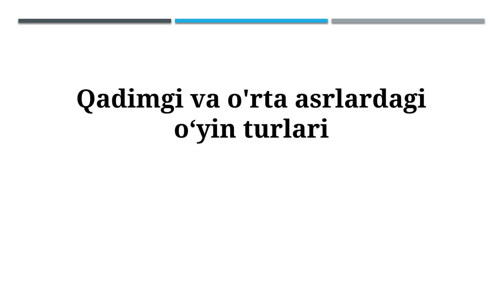 Qadimgi va o'rta asrlardagioʻyinturlari