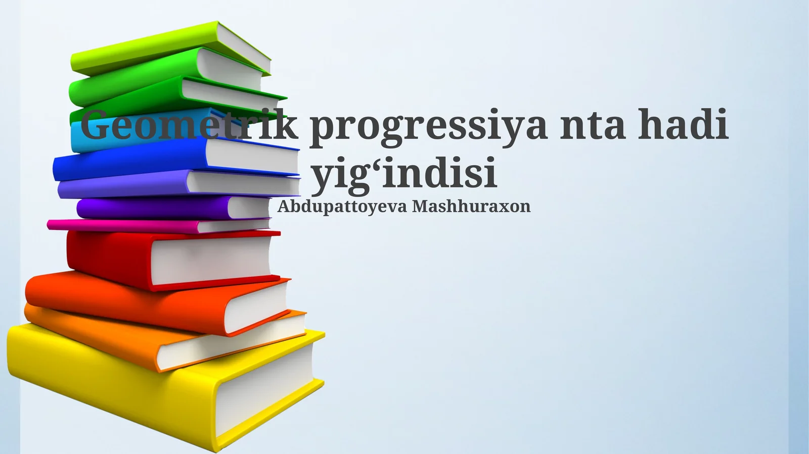 Geometrik progressiya nta hadi yigʻindisi