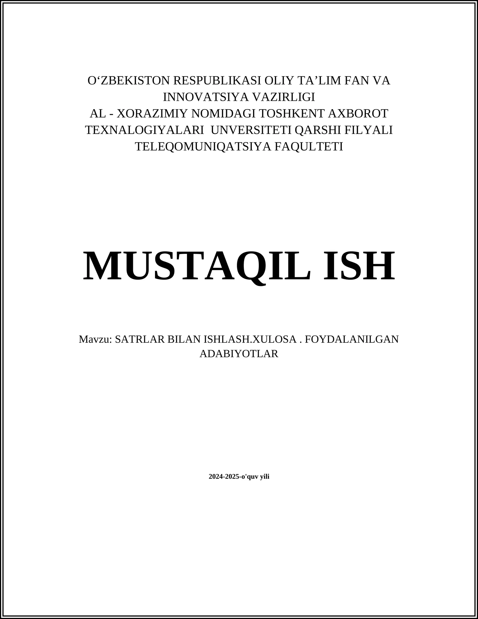 MUSTAQIL ISH Mavzu: SATRLAR BILAN ISHLASH.XULOSA. FOYDALANILGAN ADABIYOTLAR