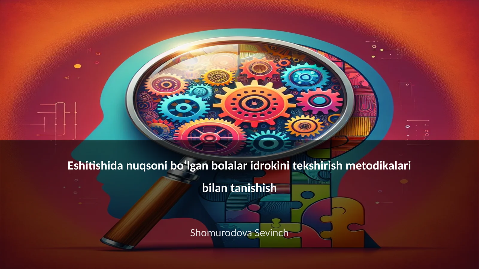 Eshitishida nuqsoni boʻlgan bolalar idrokini tekshirish metodikalari bilan tanishish