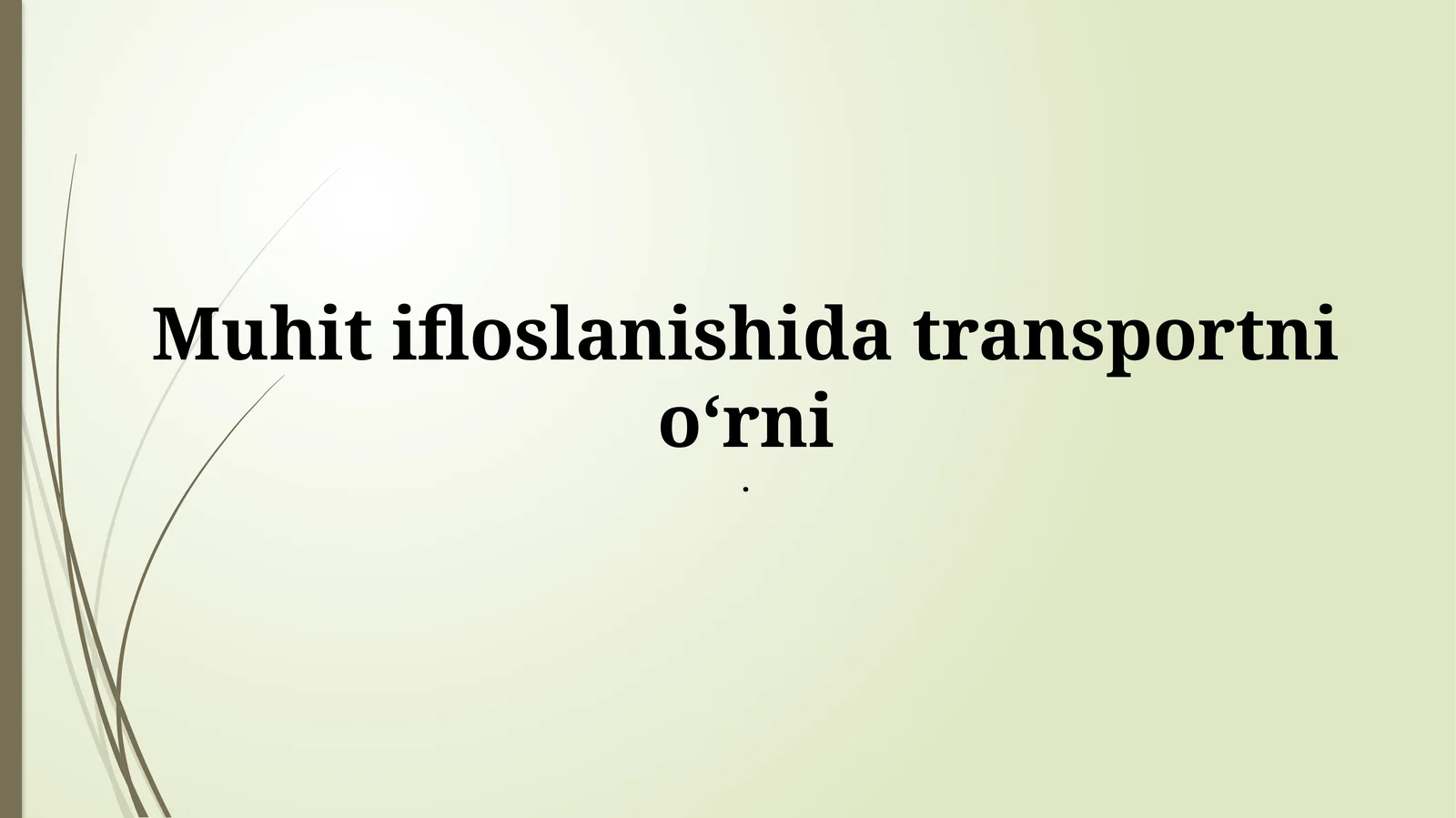 Muhit ifloslanishida transportni oʻrni