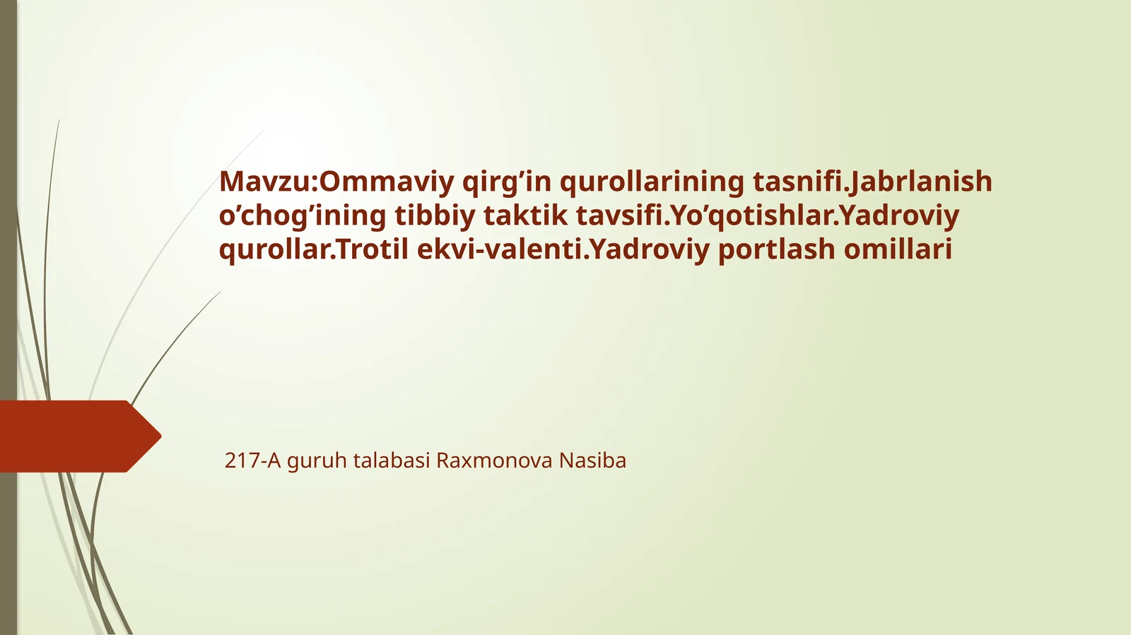 Ommaviy qirg'in qurollarining tasnifi. Jabrlanish o'chog'ining tibbiy taktik tavsifi. Yo'qotishlar. Yadroviy qurollar. Trotilekvi-valenti. Yadroviy portlash omillari