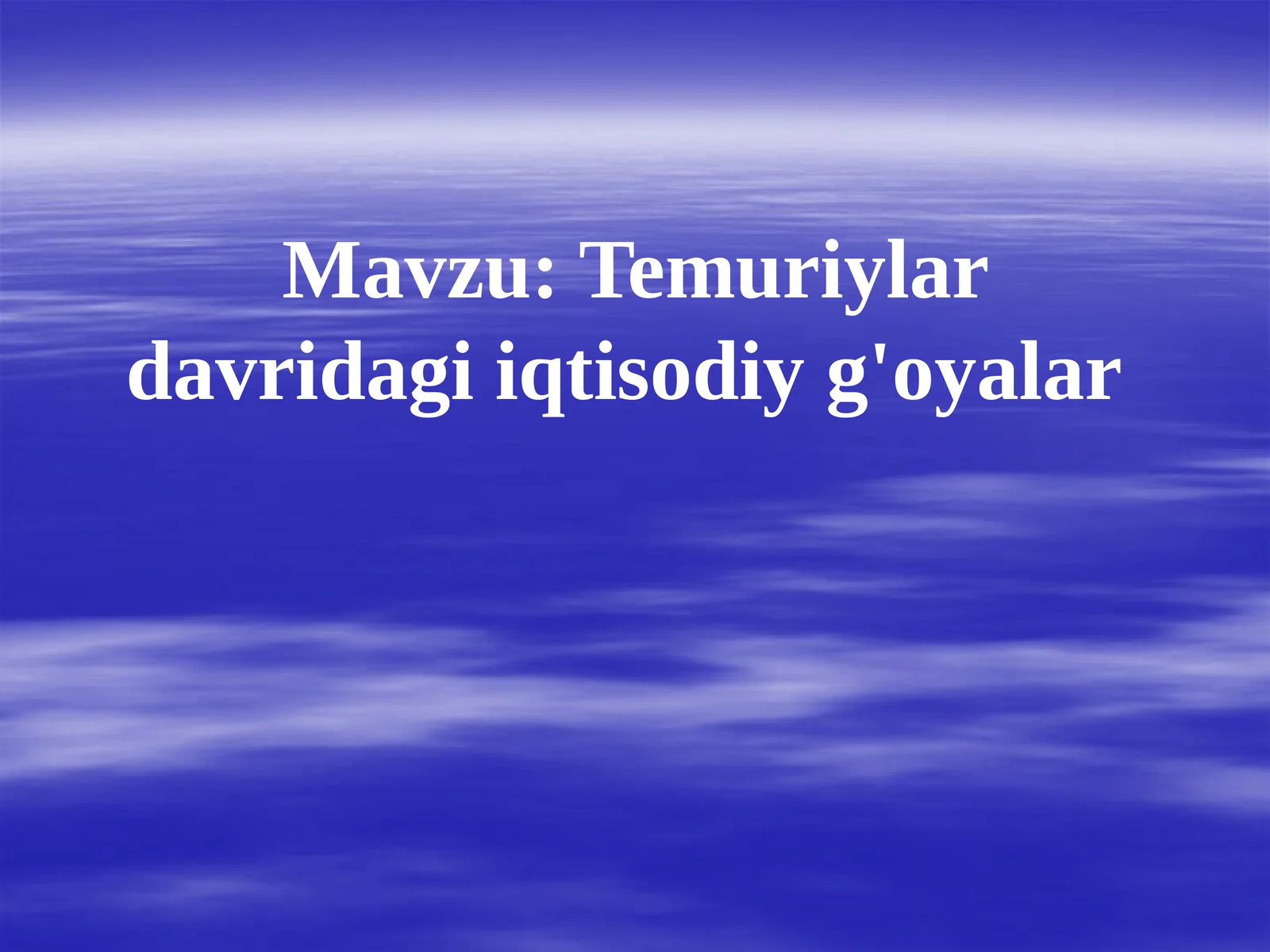 Temuriylardavridagiiqtisodiyg'oyalar