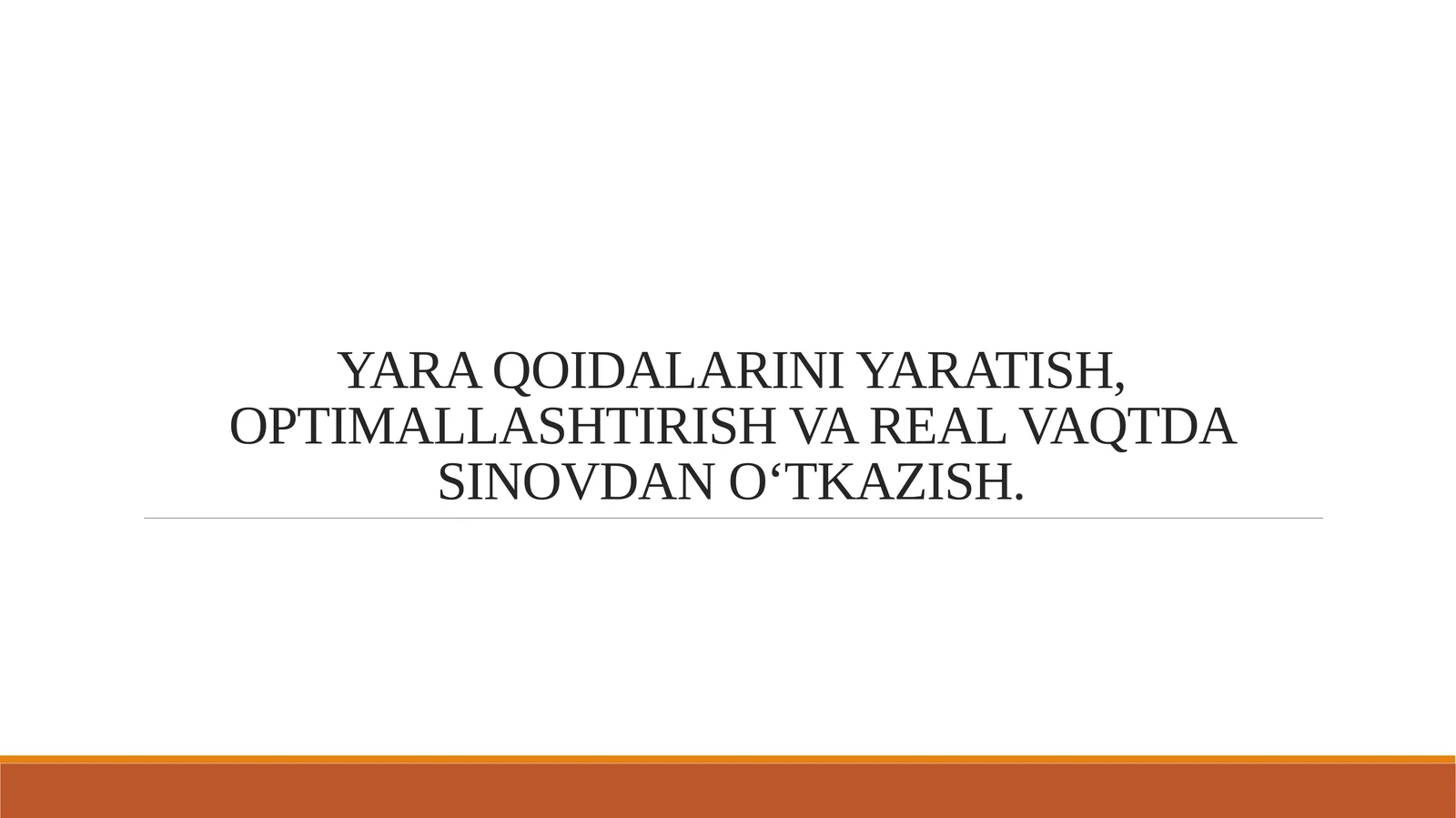 YARA QOIDALARINI YARATISH, OPTIMALLASHTIRISH VA REAL VAQTDA SINOVDAN O‘TKAZISH.