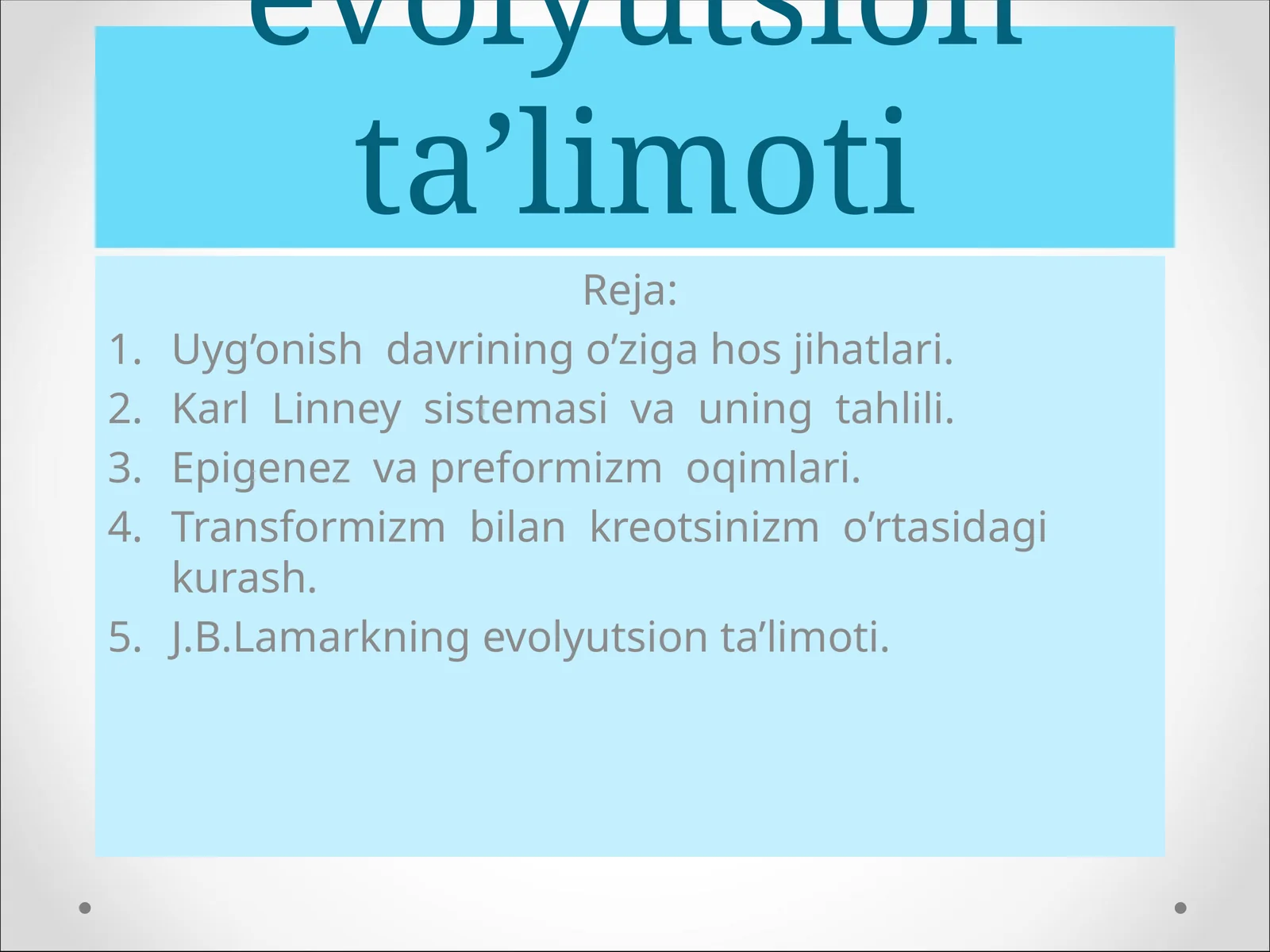 Uyg’onish davrida tabiyot fanining taraqqiyoti.J.B.Lamarkning evolyutsion ta’limoti
