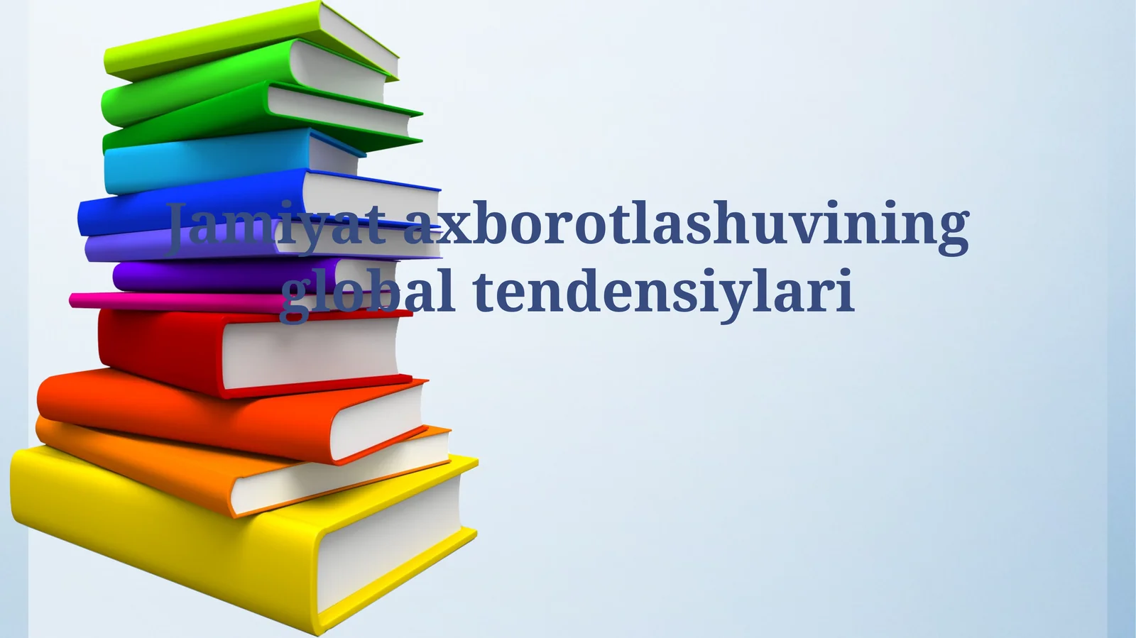 Jamiyat axborotlashuvining globaltendensiylari