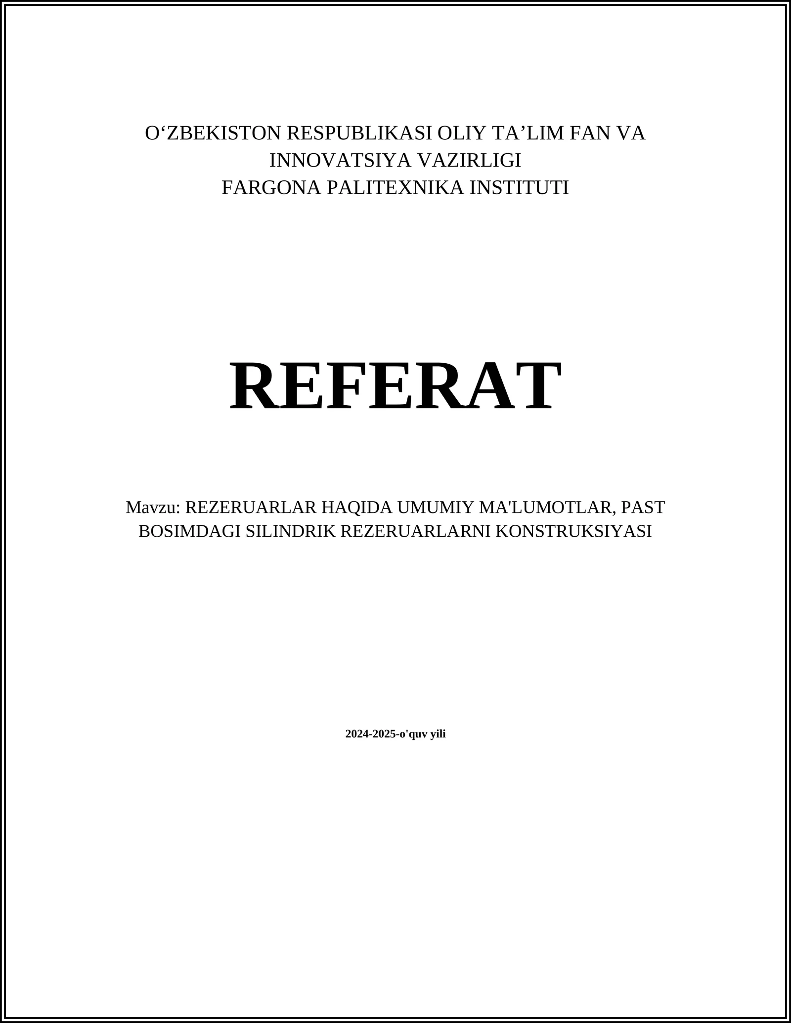 REZERUARLAR HAQIDA UMUMIY MA'LUMOTLAR, PAST BOSIMDAGI SILINDRIK REZERUARLARNI KONSTRUKSIYASI