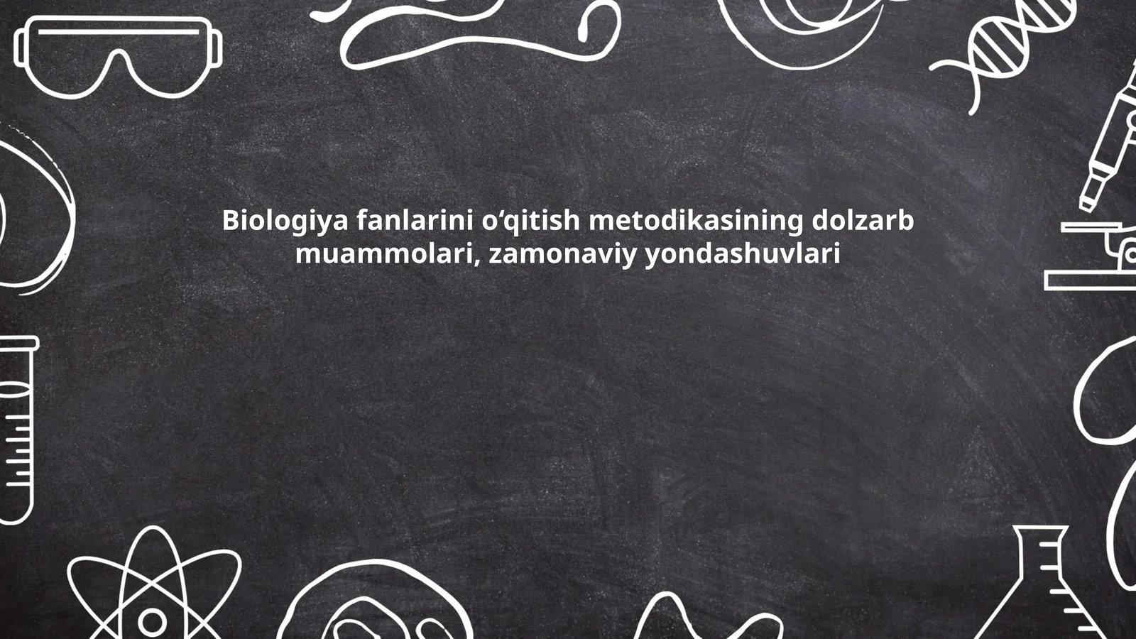 Biologiya fanlarini o‘qitish metodikasi