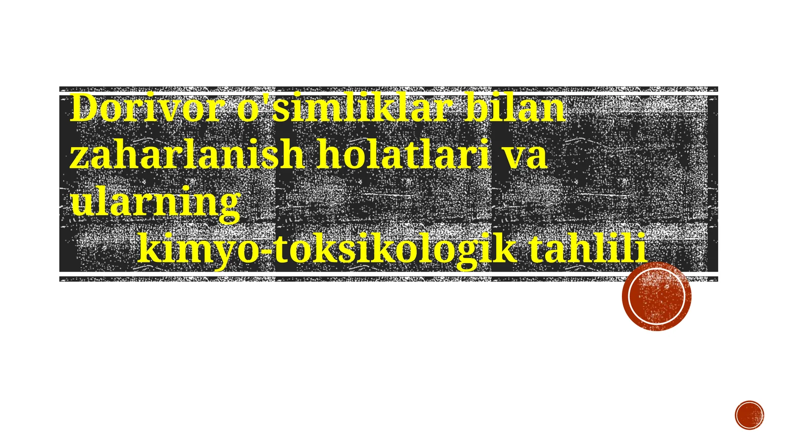 Dorivoro'simliklarbilanzaharlanishholatlarivaularningkimyo-toksikologiktahlili