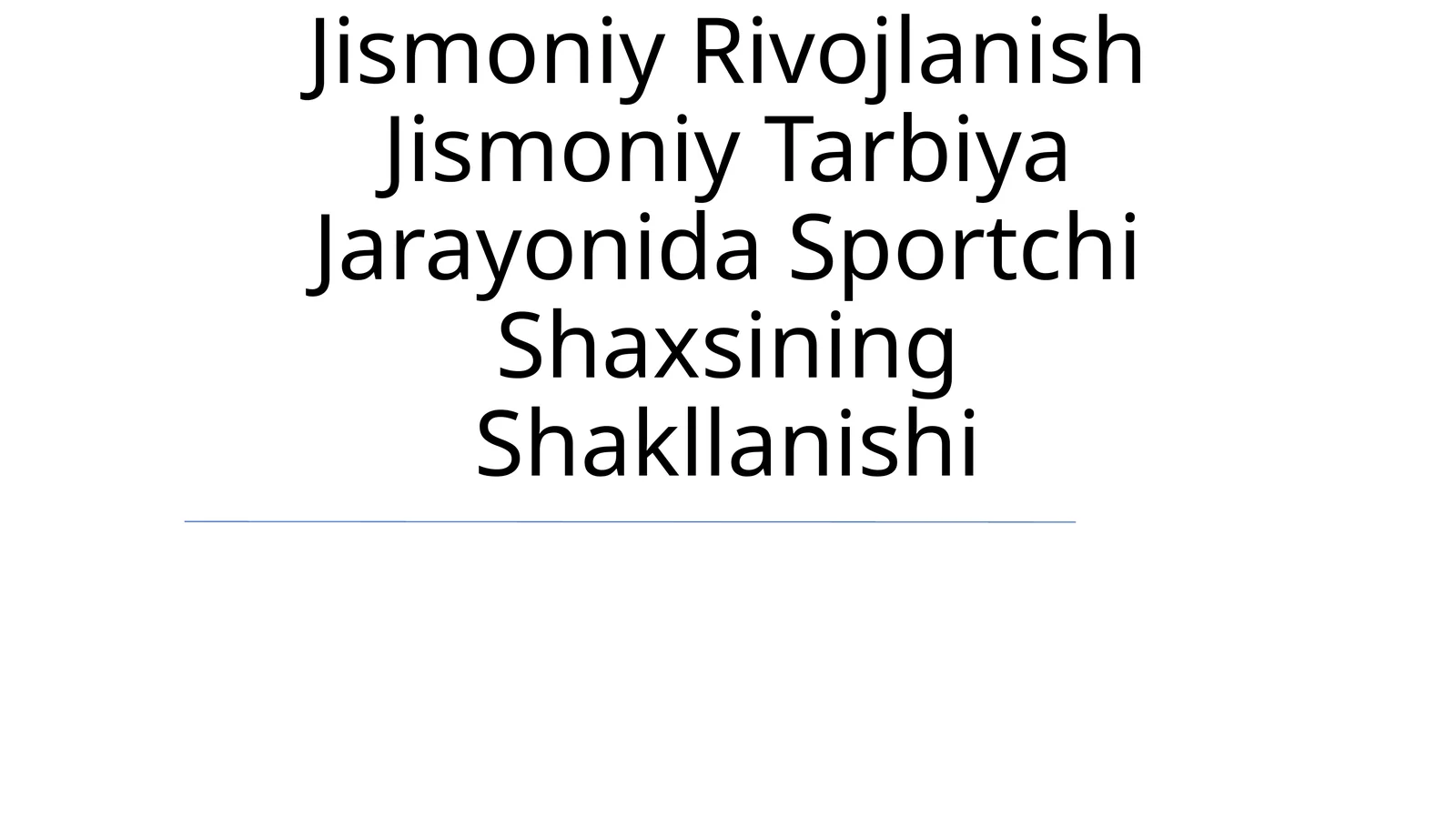 Jismoniy Rivojlanish Jismoniy Tarbiya Jarayonida Sportchi Shaxsining Shakllanishi