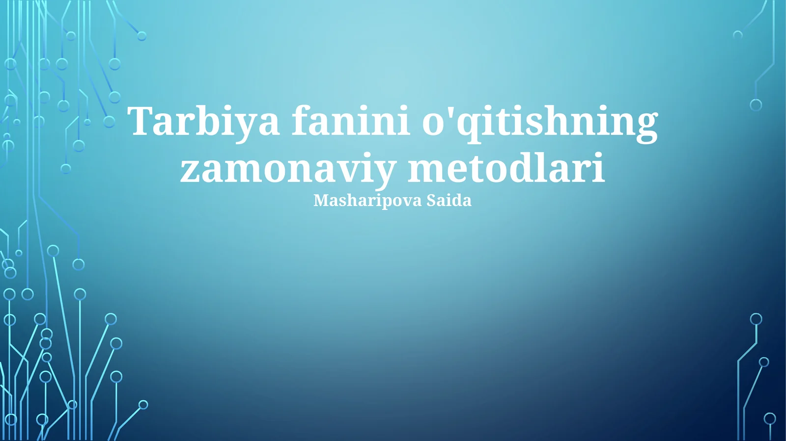 Tarbiya fanini o'qitishning zamonaviy metodlari